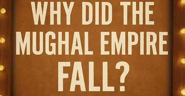 Why-did-Mughal-Empire-fall